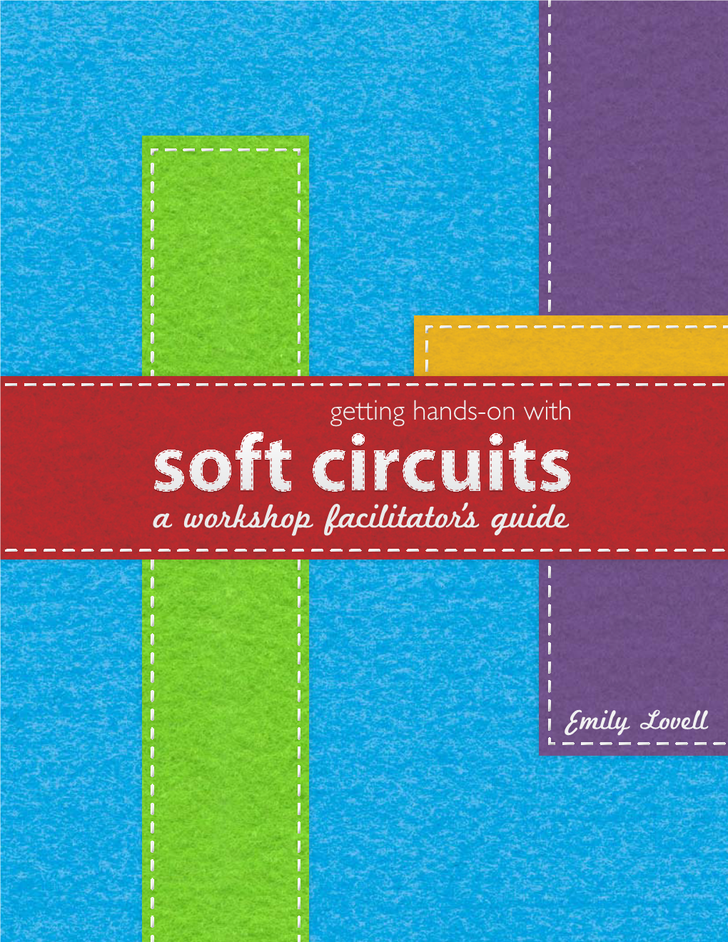 Soft Circuits a Workshop Facilitators’ Guide