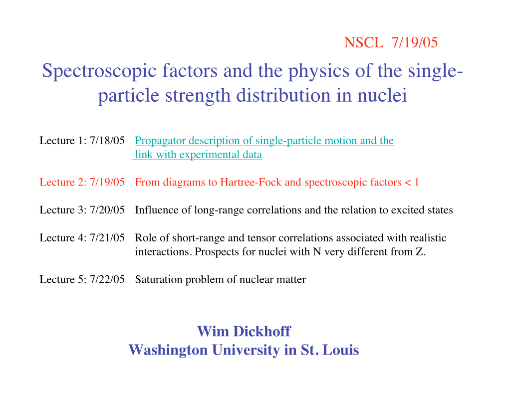 Spectroscopic Factors and the Physics of the Single- Particle Strength Distribution in Nuclei