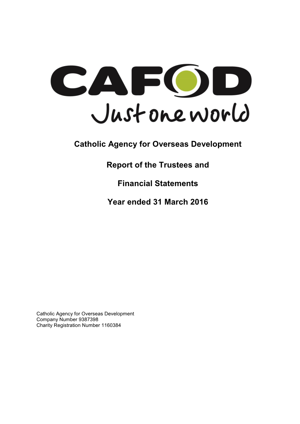 Catholic Agency for Overseas Development Report of the Trustees and Financial Statements Year Ended 31 March 2016