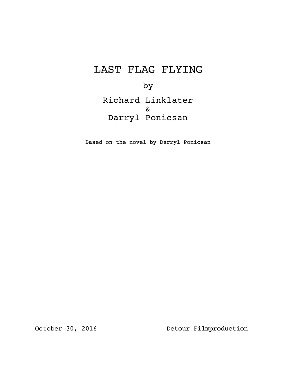 LAST FLAG FLYING by Richard Linklater & Darryl Ponicsan