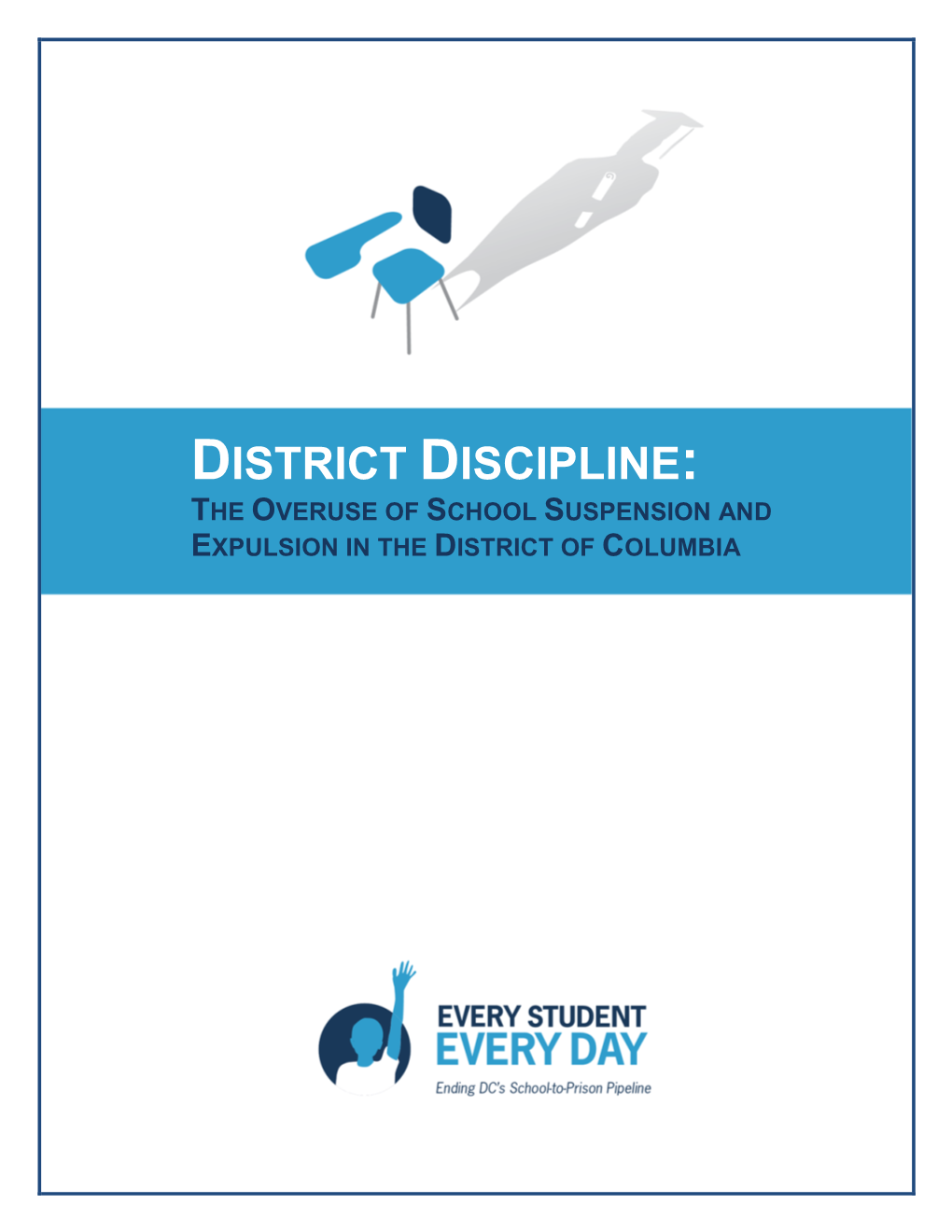 District Discipline: Overuse of School Suspension and Expulsion in The