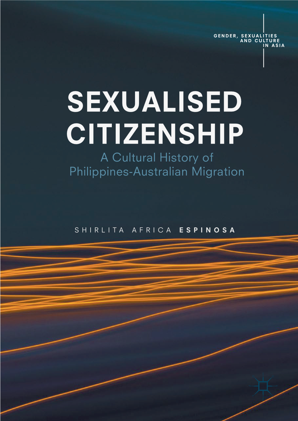 SEXUALISED CITIZENSHIP a Cultural History of Philippines-Australian Migration