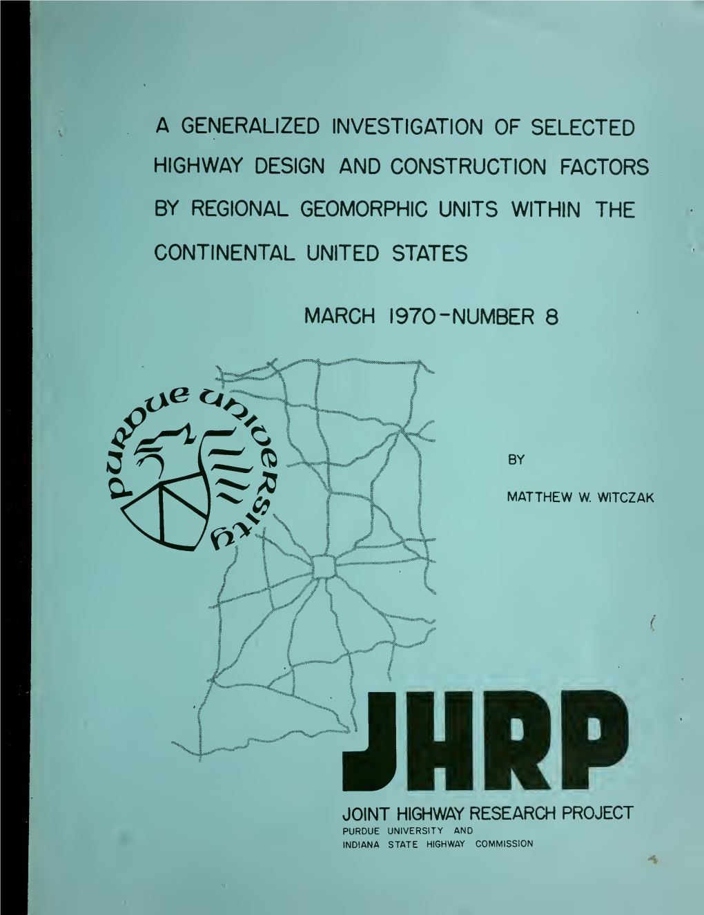 A Generalized Investigation of Selected Highway Design and Construction Factors