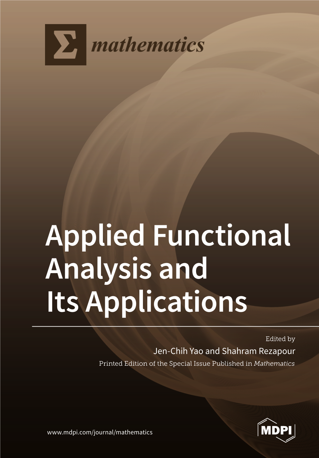 Applied Functional Analysis and Its Applications • Jen-Chih Yao and Shahram Rezapour Applied Functional Analysis and Its Applications