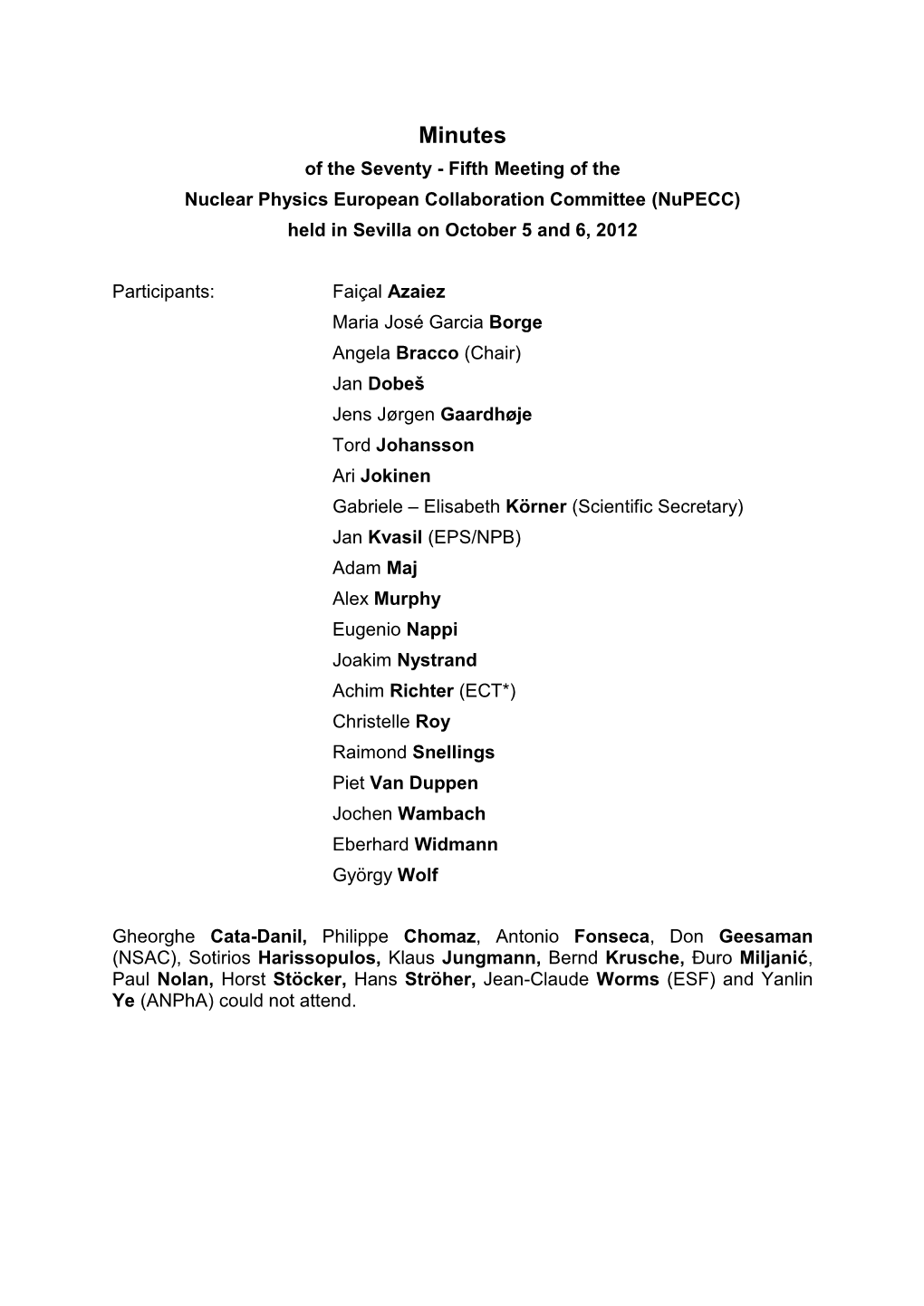 Minutes of the Seventy - Fifth Meeting of the Nuclear Physics European Collaboration Committee (Nupecc) Held in Sevilla on October 5 and 6, 2012
