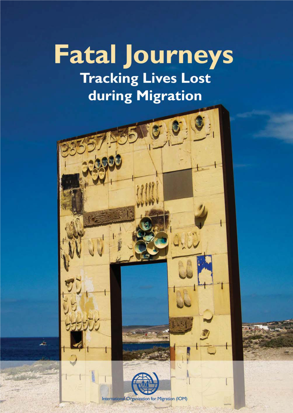 Fatal Journeys: Tracking Lives Lost During Migration 2014