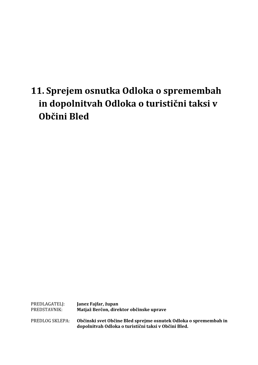 11. Sprejem Osnutka Odloka O Spremembah in Dopolnitvah Odloka O Turistični Taksi V Občini Bled