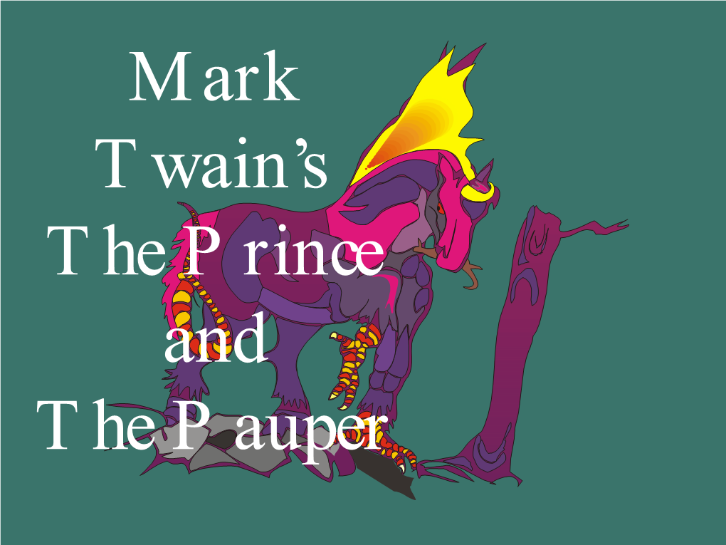 The Prince and the Pauper the Prince and the Pauper by Mark Twain (Samuel L