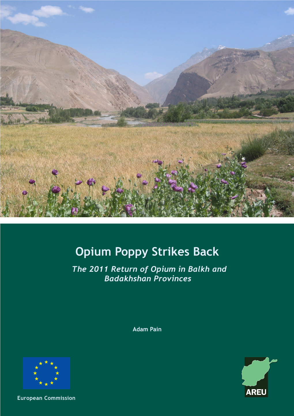 Opium Poppy Strikes Back the 2011 Return of Opium in Balkh and Badakhshan Provinces