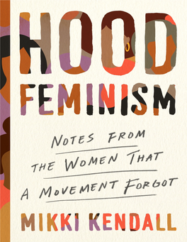 Hood Feminism : Notes from the Women That a Movement Forgot / Mikki Kendall