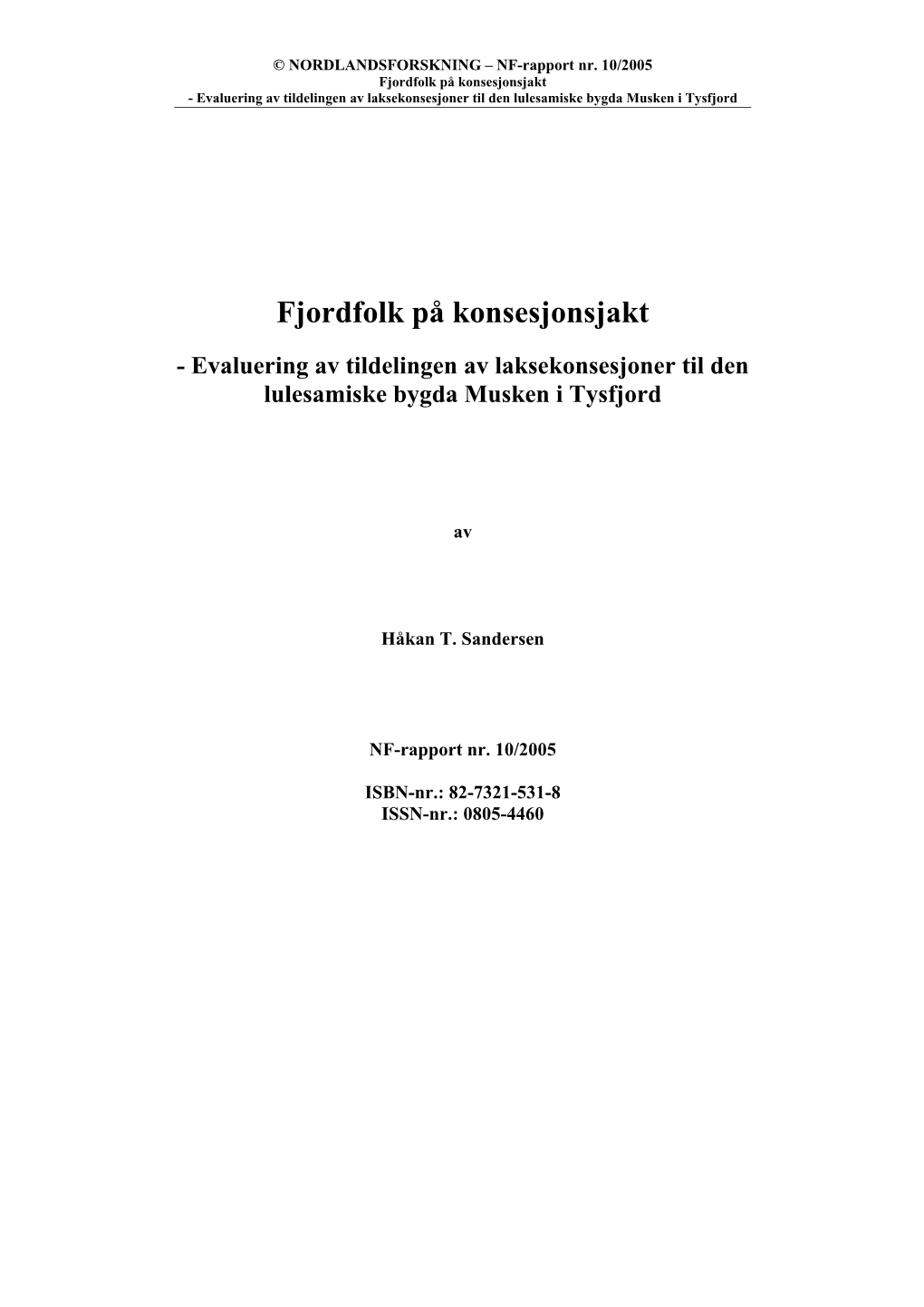 Fjordfolk På Konsesjonsjakt - Evaluering Av Tildelingen Av Laksekonsesjoner Til Den Lulesamiske Bygda Musken I Tysfjord