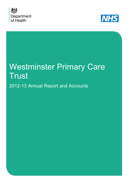 Westminster Primary Care Trust 2012-13 Annual Report and Accounts