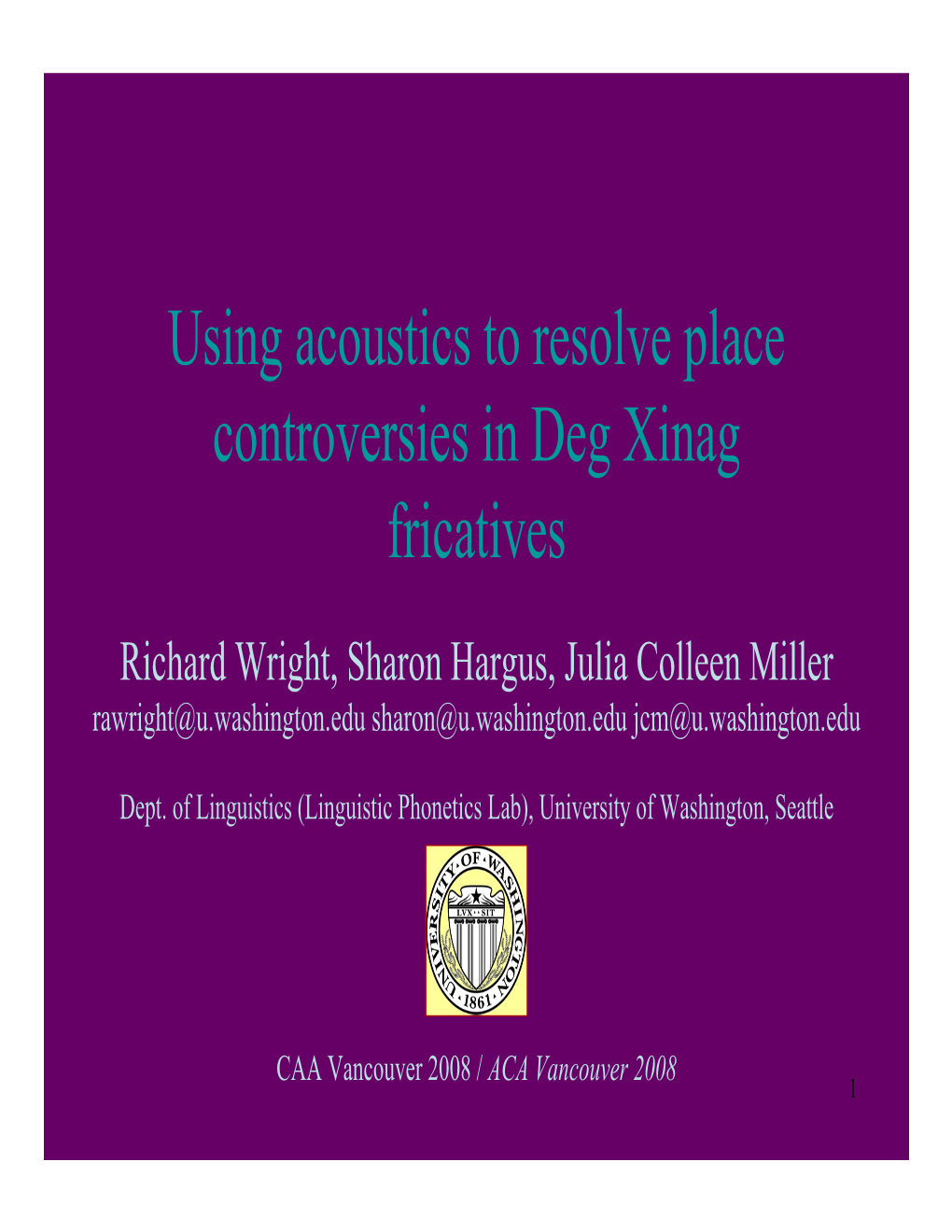 Using Acoustics to Resolve Place Controversies in Deg Xinag Fricatives