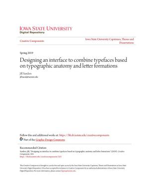 Designing an Interface to Combine Typefaces Based on Typographic Anatomy and Letter Formations Jill Sanders Jillsand@Iastate.Edu