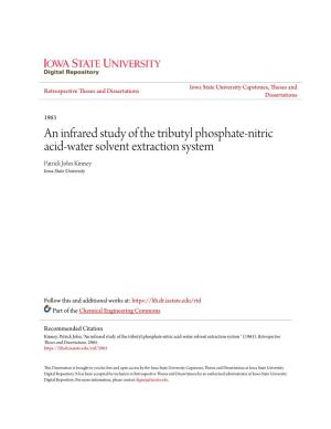 An Infrared Study of the Tributyl Phosphate-Nitric Acid-Water Solvent Extraction System Patrick John Kinney Iowa State University