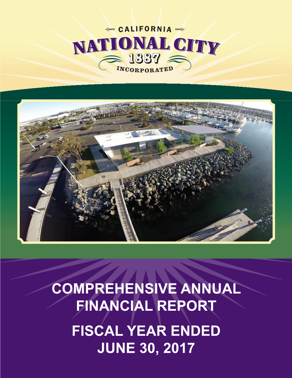 COMPREHENSIVE ANNUAL FINANCIAL REPORT FISCAL YEAR ENDED JUNE 30, 2017 Cover Photos: Aquatic Center and Marina, V