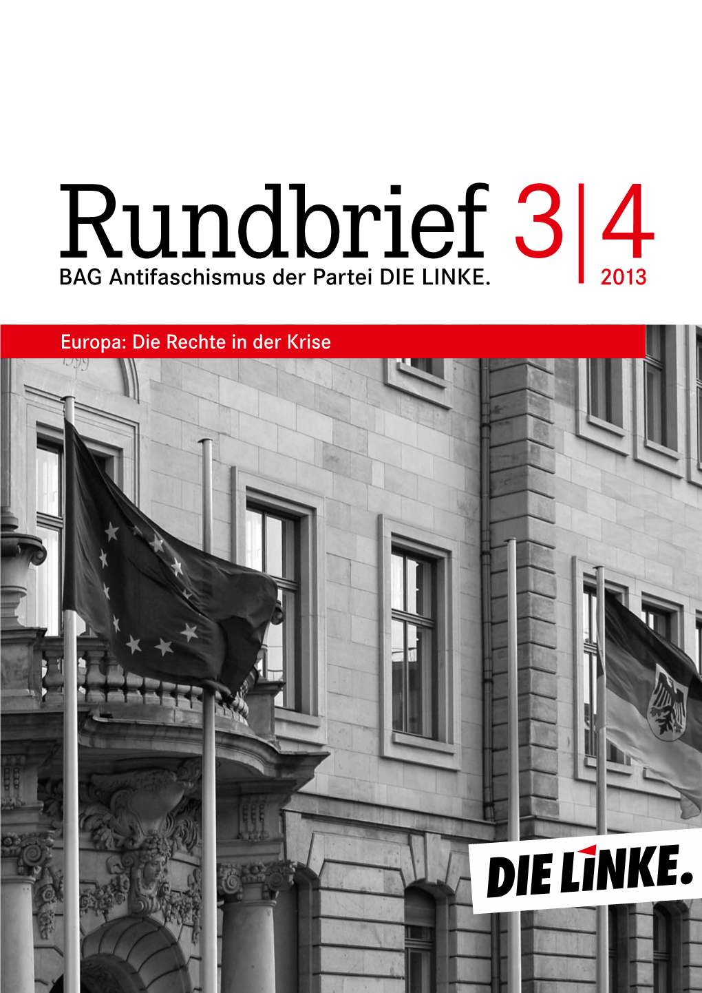 BAG Antifaschismus Der Partei DIE LINKE. 2013 Europa: Die Rechte in Der Krise