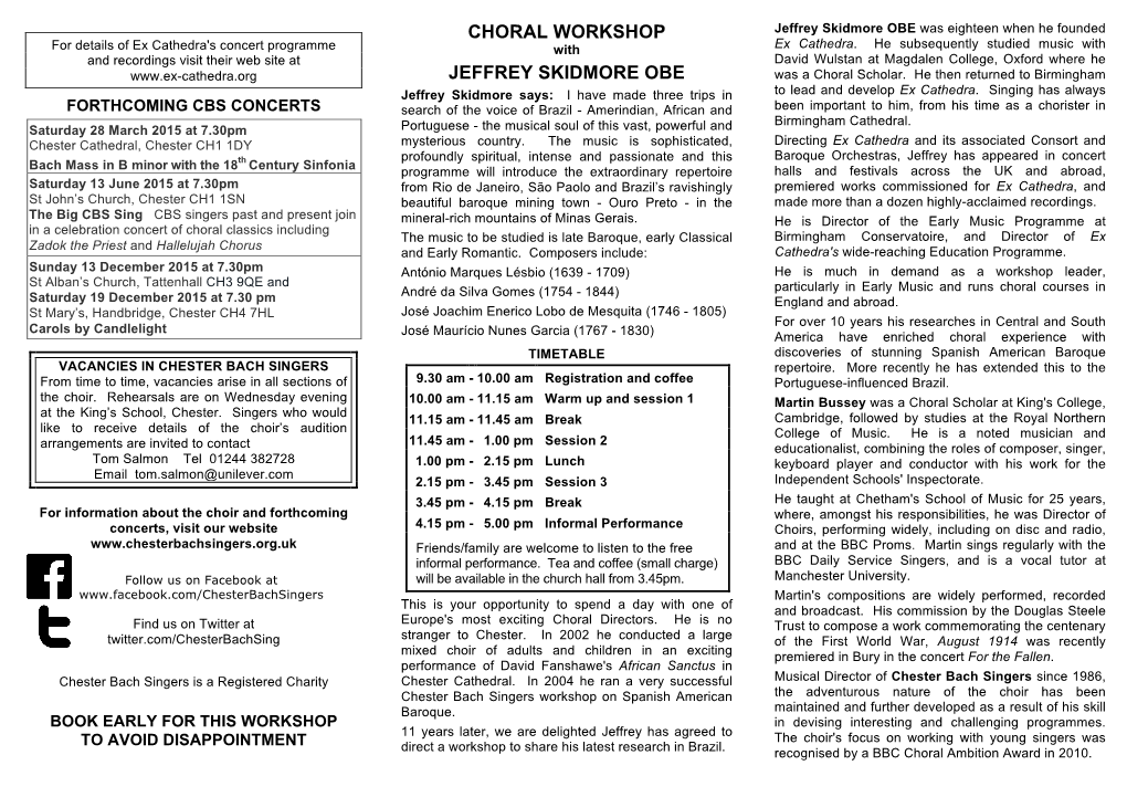 CHORAL WORKSHOP Jeffrey Skidmore OBE Was Eighteen When He Founded for Details of Ex Cathedra's Concert Programme with Ex Cathedra