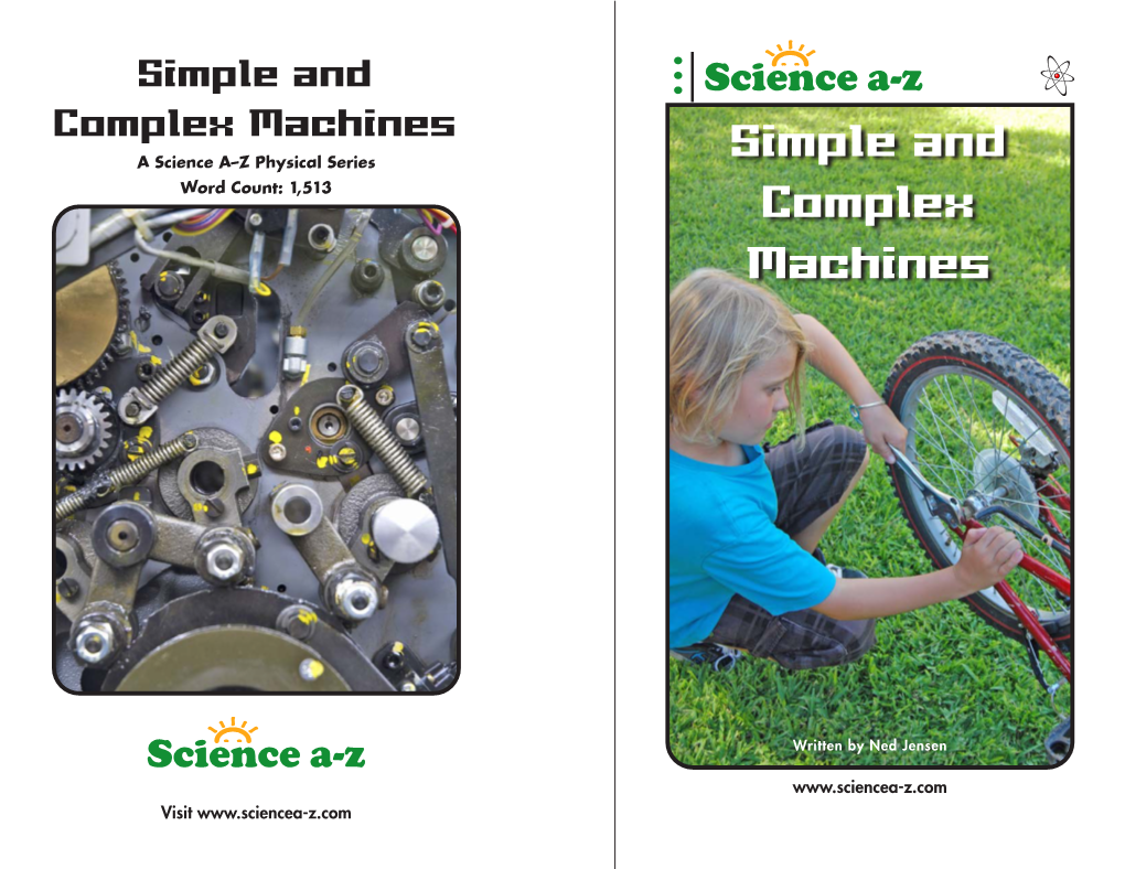 Simple and Complex Machines Simple and a Science A–Z Physical Series Word Count: 1,513 Complex Machines