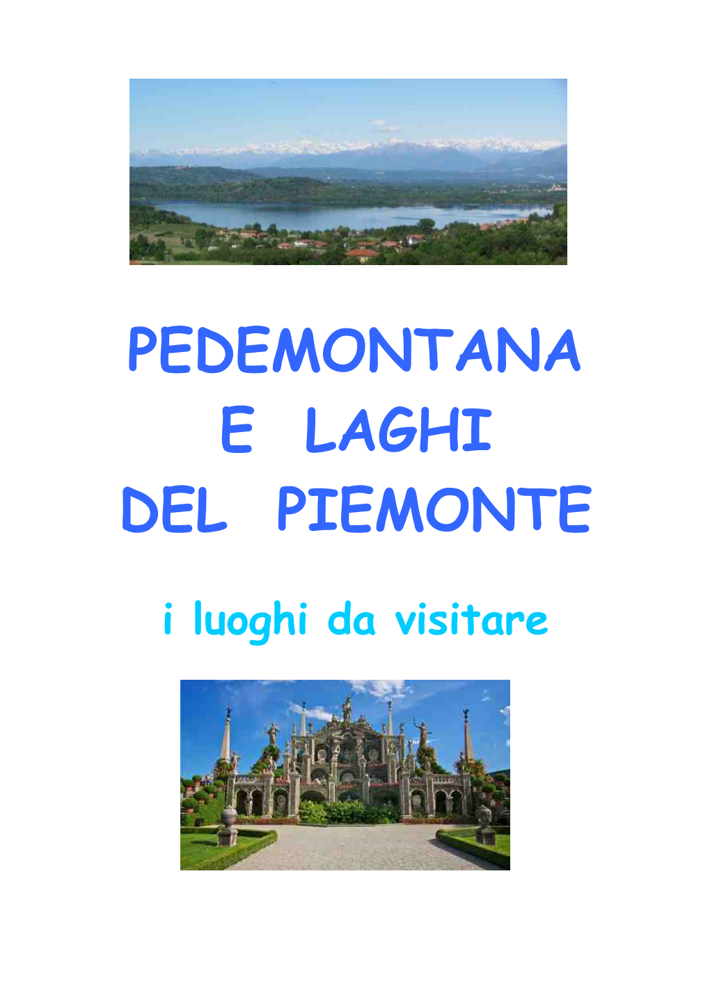 PEDEMONTANA E LAGHI DEL PIEMONTE – I Luoghi Da Visitare