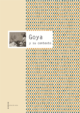 Goya Y Su Contexto INTERIORES.Indd 1 21/11/2013 12:39:42 Seminario Internacional Sobre Goya Y Su Contexto Zaragoza, 27, 28, 29 De Octubre De 2011