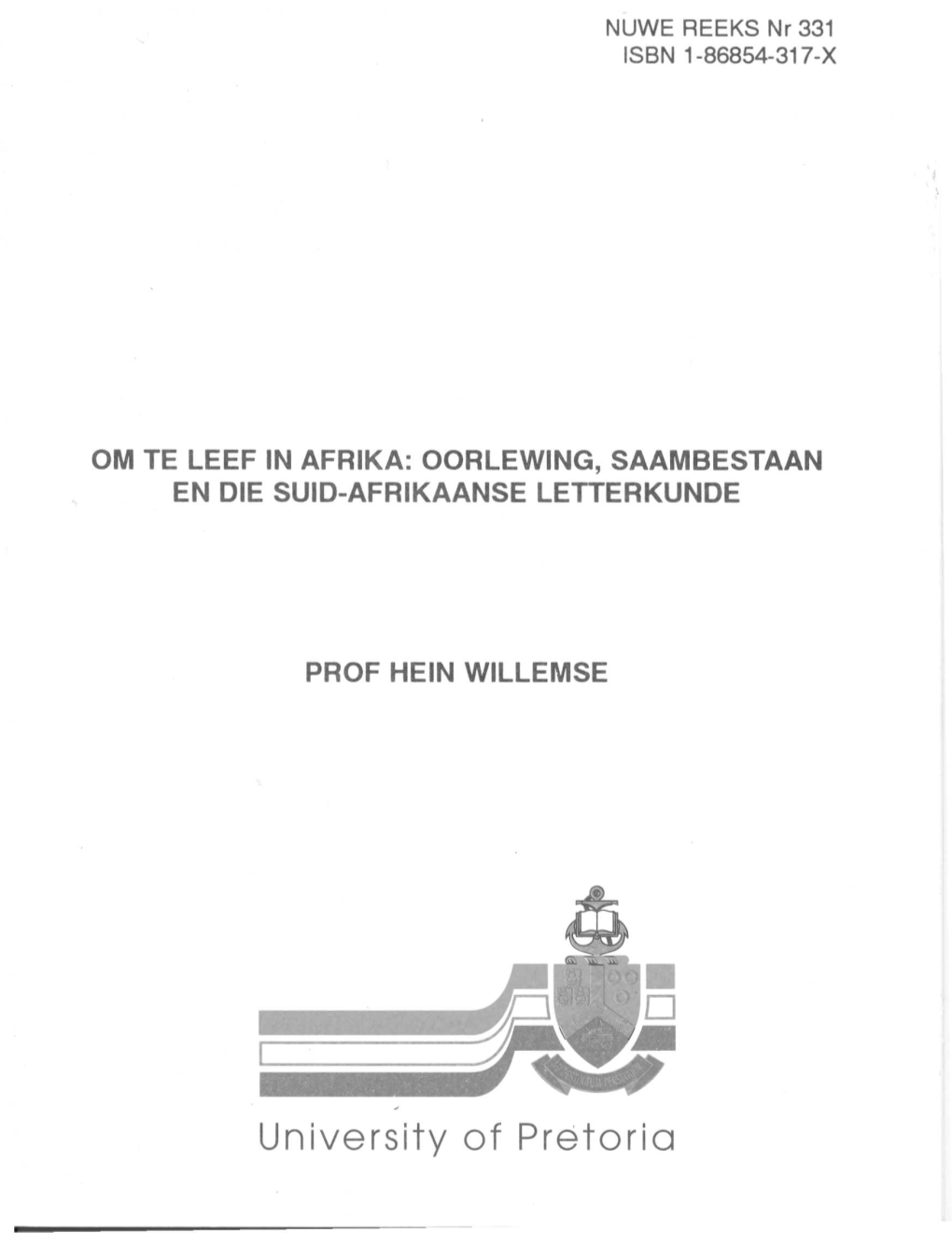 University of Pretoria OM TE LEEF in AFRIKA: OORLEWING, SAAMBESTAAN EN DIE SUID-AFRIKAANSE LETTER KUNDE