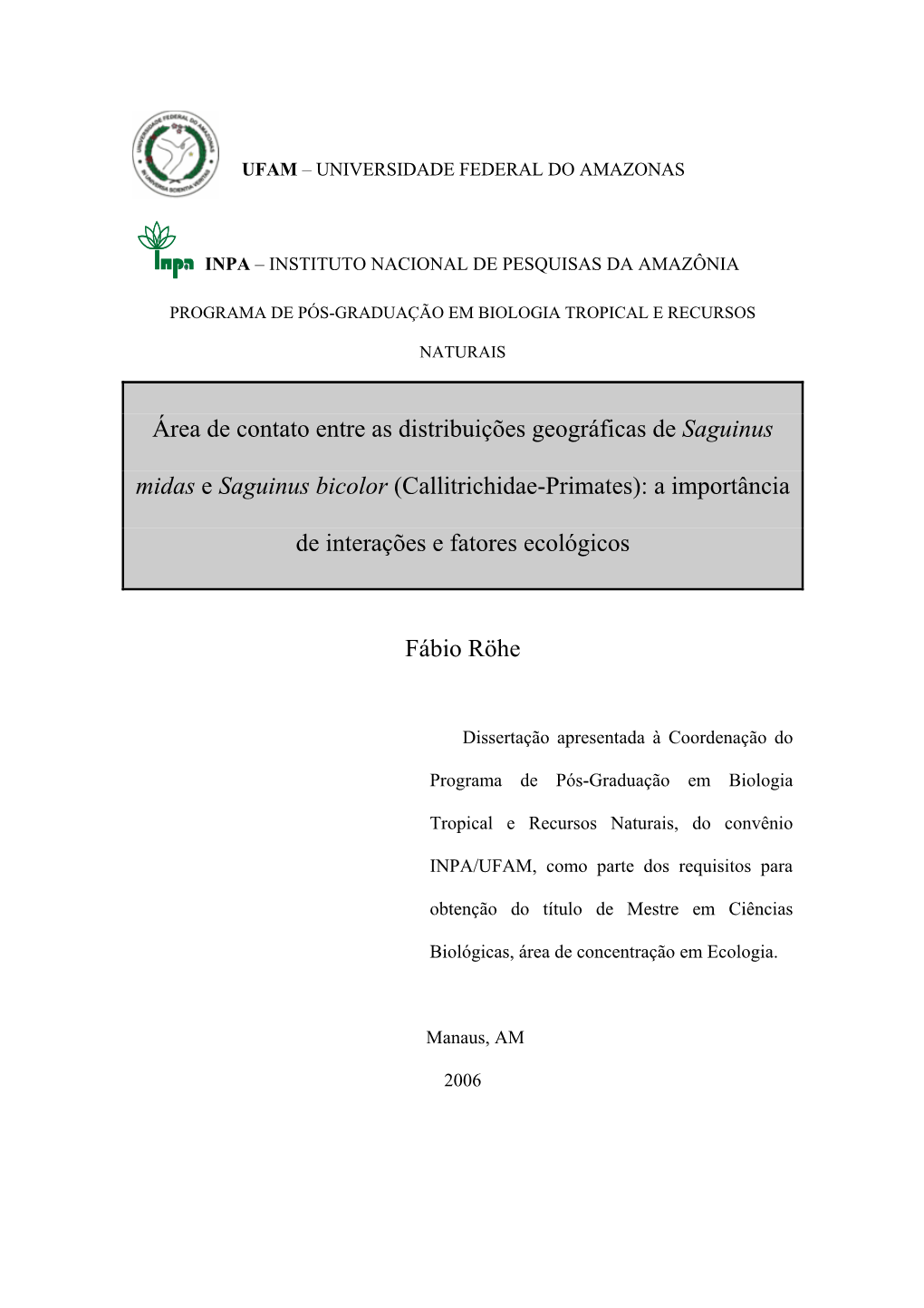 Área De Contato Entre As Distribuições Geográficas De Saguinus Midas E Saguinus Bicolor (Callitrichidae-Primates): a Importância