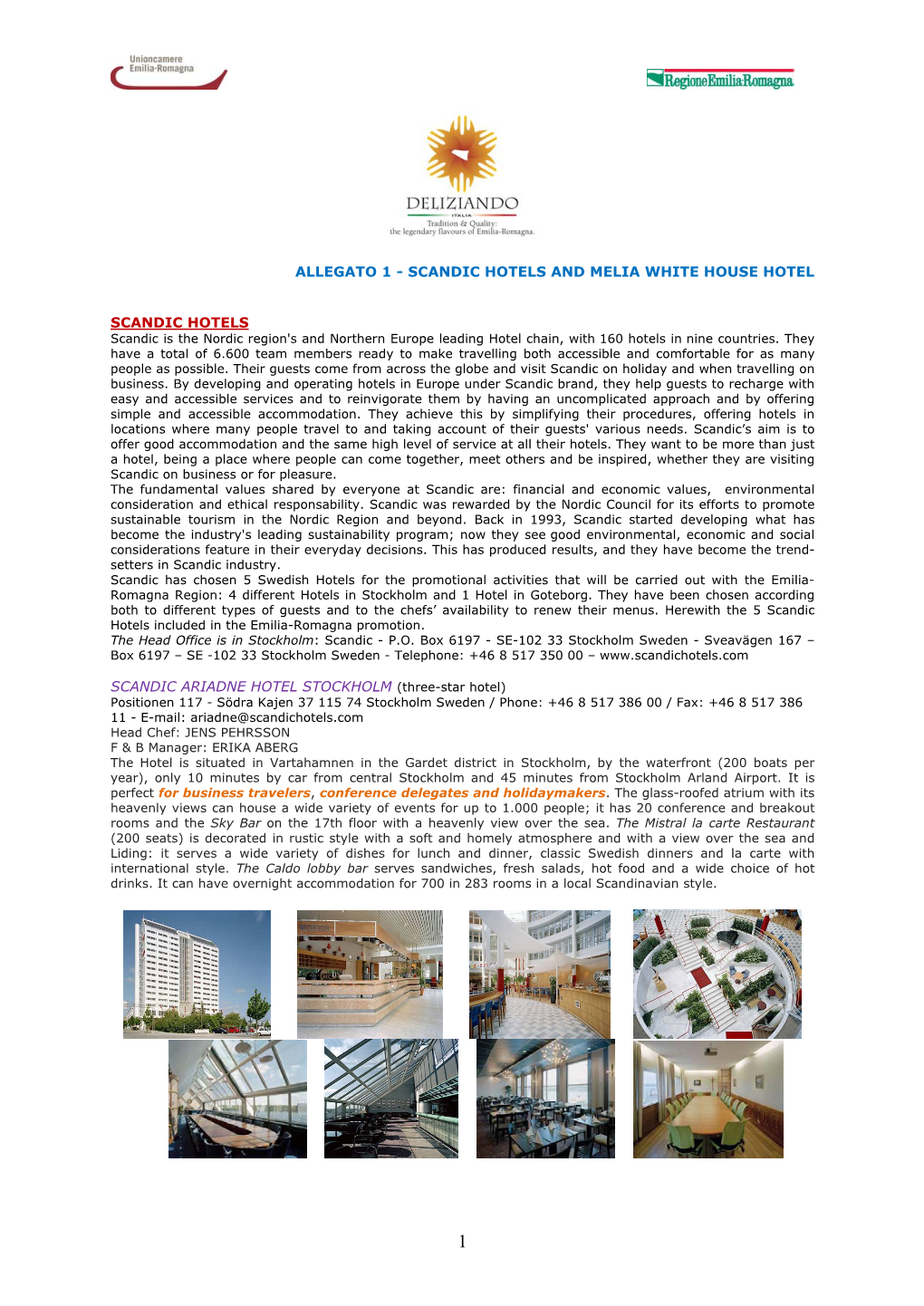 Allegato 1 - Scandic Hotels and Melia White House Hotel