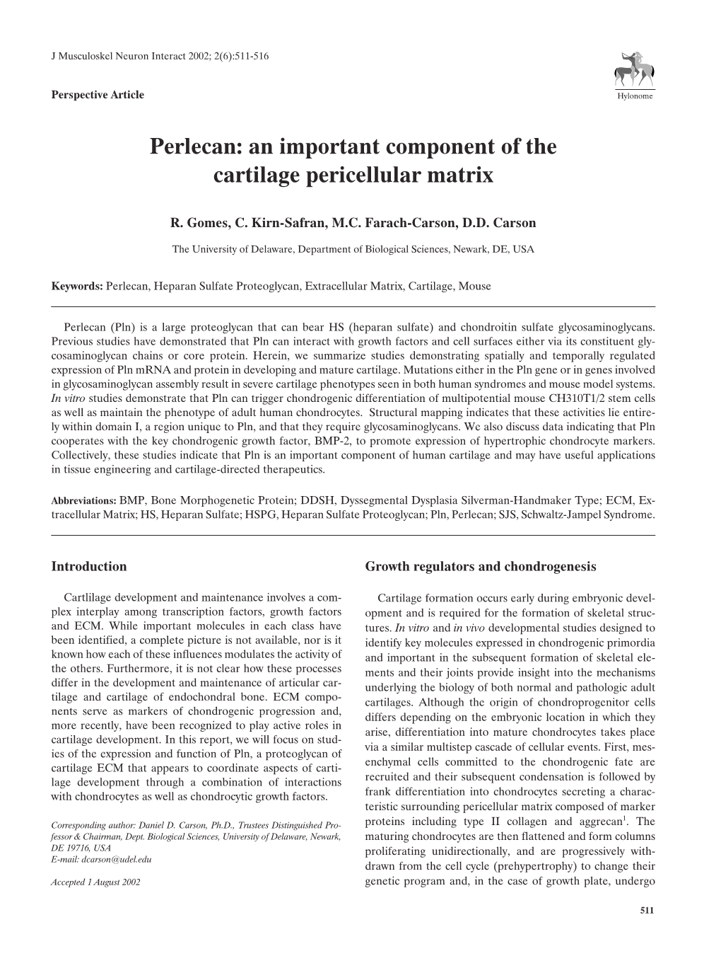Perlecan: an Important Component of the Cartilage Pericellular Matrix