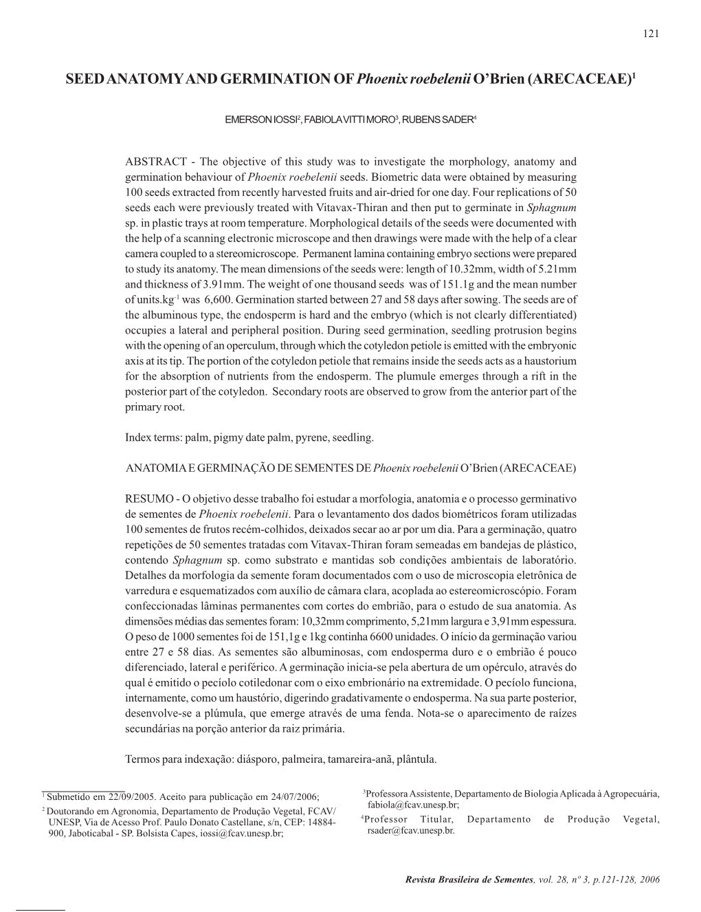 SEED ANATOMY and GERMINATION of Phoenix Roebelenii O’Brien (ARECACEAE)1