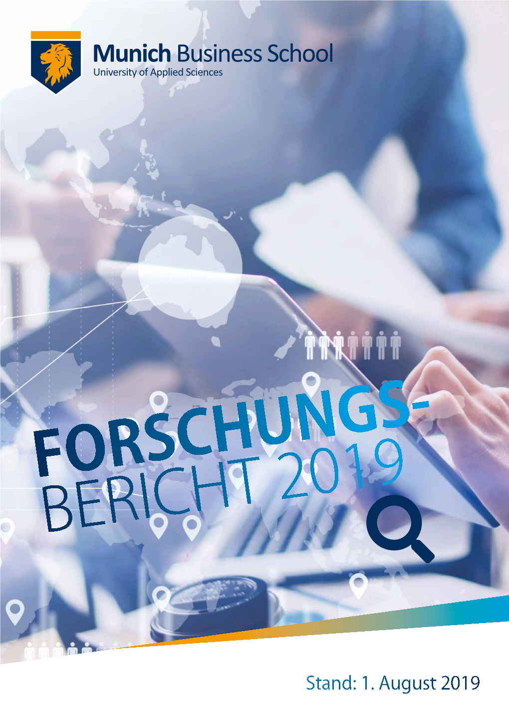 Stand: 1. August 2019 2 | FORSCHUNGSBERICHT 2019