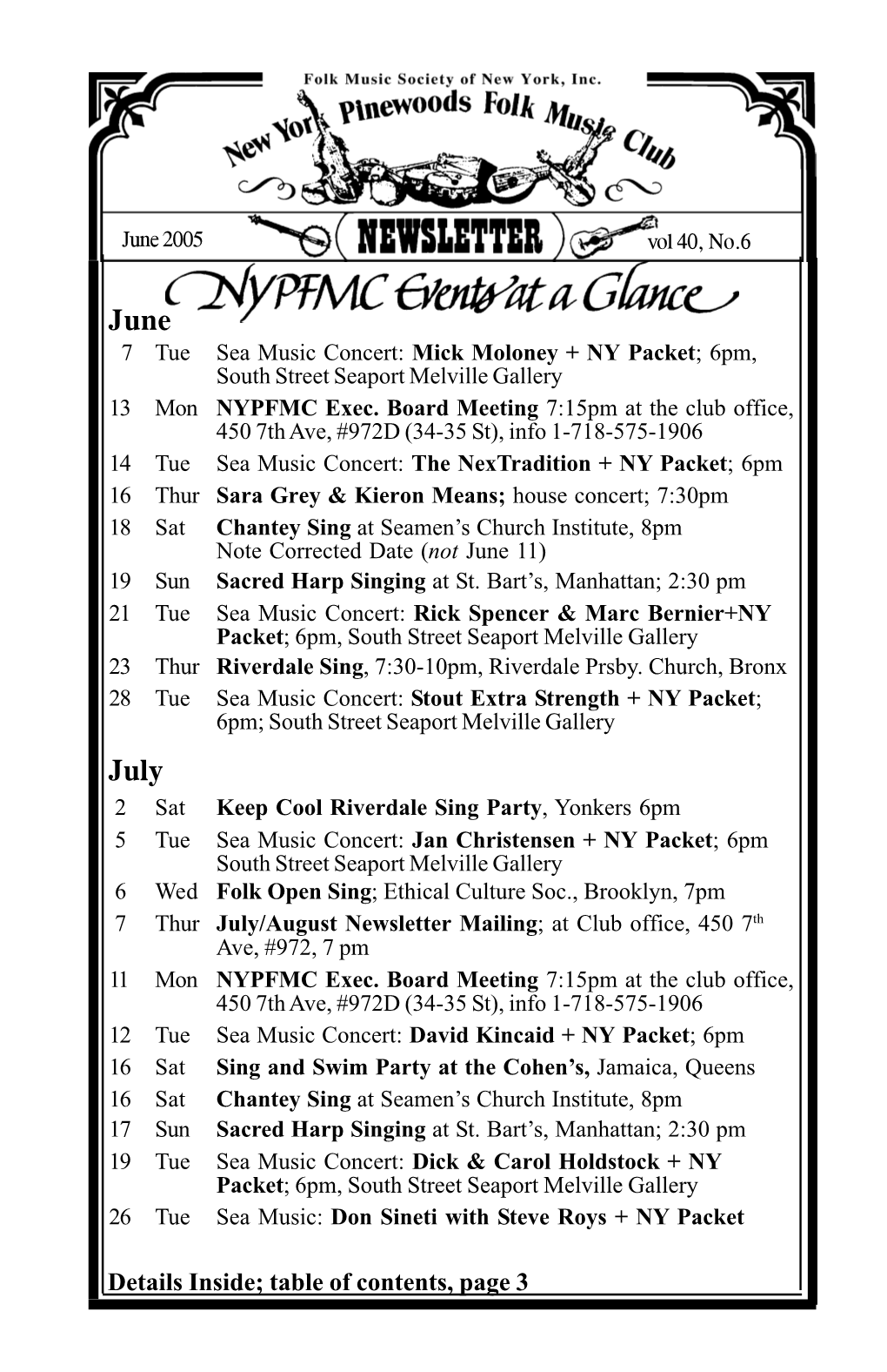 7 Tue Sea Music Concert: Mick Moloney + NY Packet; 6Pm, South Street Seaport Melville Gallery 13 Mon NYPFMC Exec