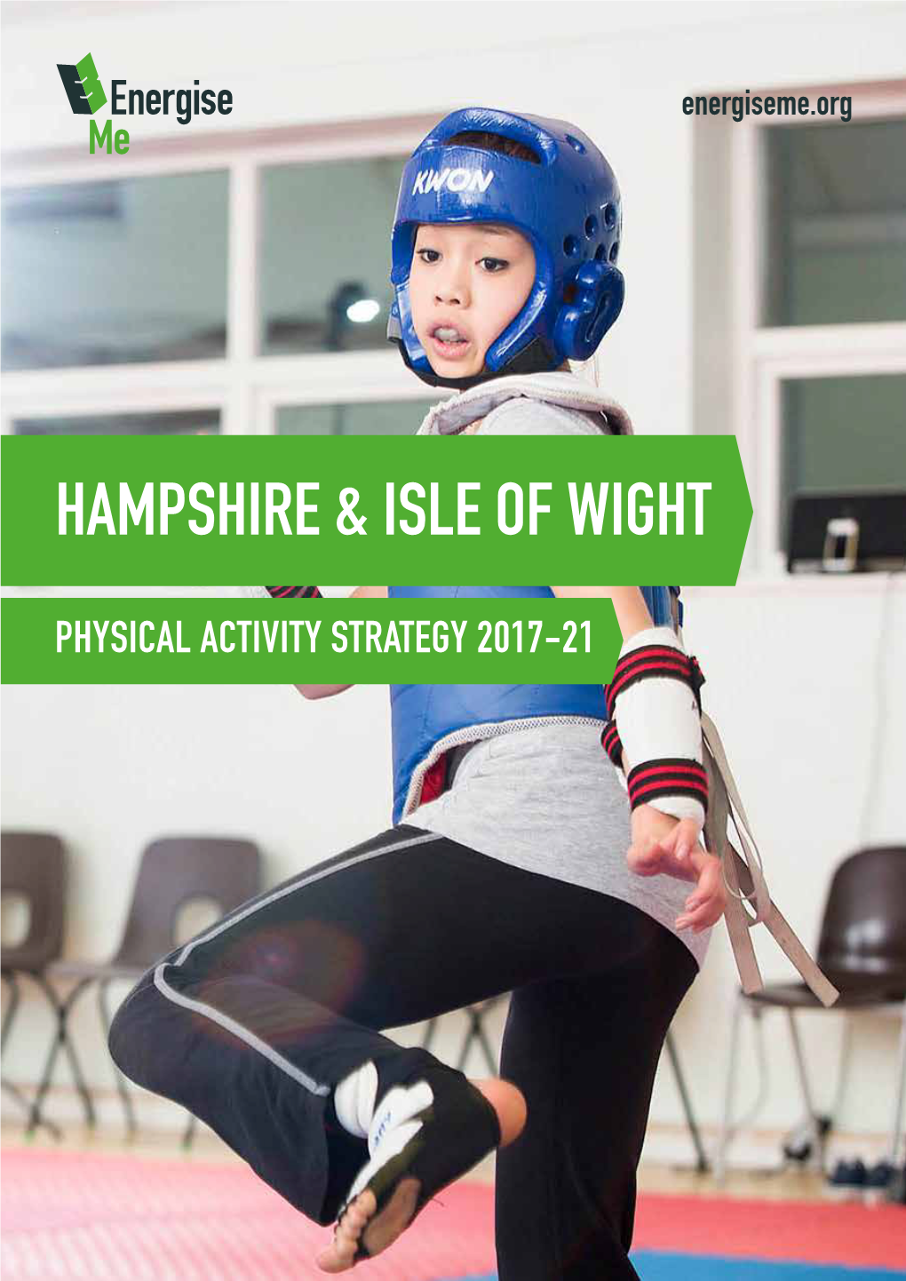 Hampshire and Isle of Wight Physical Activity Strategy 2017-21