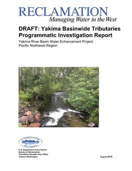 DRAFT: Yakima Basinwide Tributaries Programmatic Investigation Report Yakima River Basin Water Enhancement Project Pacific Northwest Region