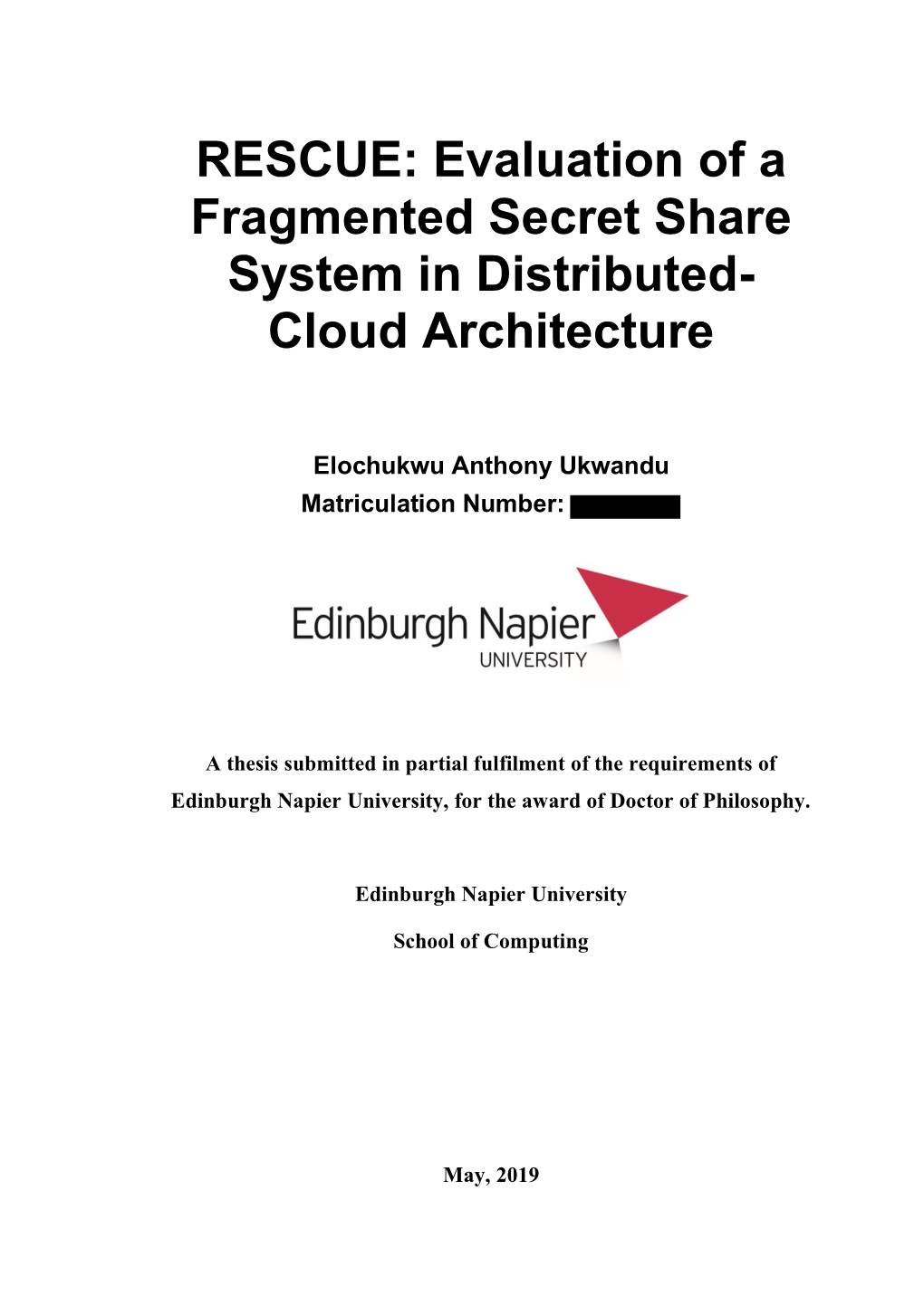 RESCUE: Evaluation of a Fragmented Secret Share System in Distributed- Cloud Architecture
