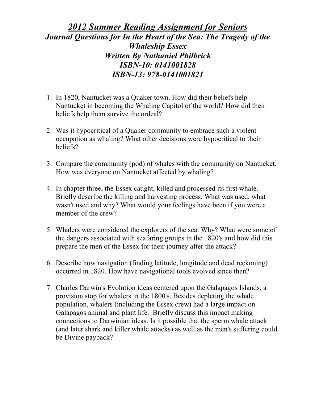 Journal Questions for in the Heart of the Sea: the Tragedy of the Whaleship Essex Written by Nathaniel Philbrick ISBN-10: 0141001828 ISBN-13: 978-0141001821