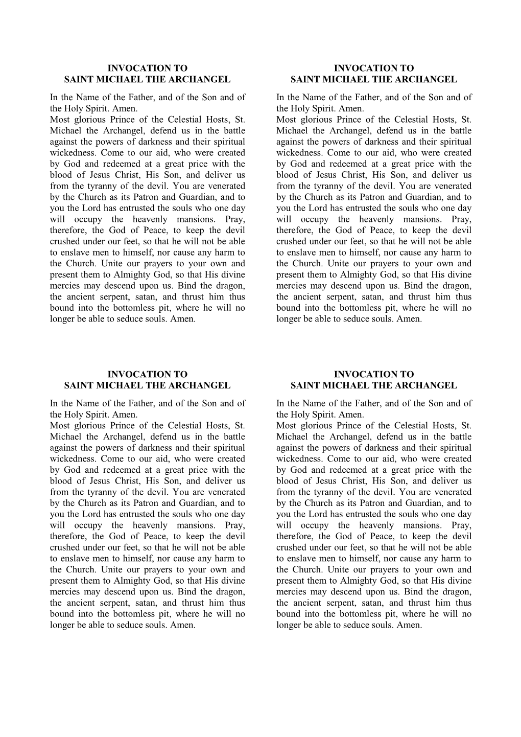 INVOCATION to SAINT MICHAEL the ARCHANGEL in the Name of the Father, and of the Son and of the Holy Spirit. Amen. Most Gloriou