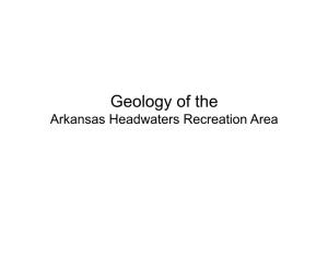 Geology of the Arkansas Headwaters Recreation Area Geological Sections of AHRA
