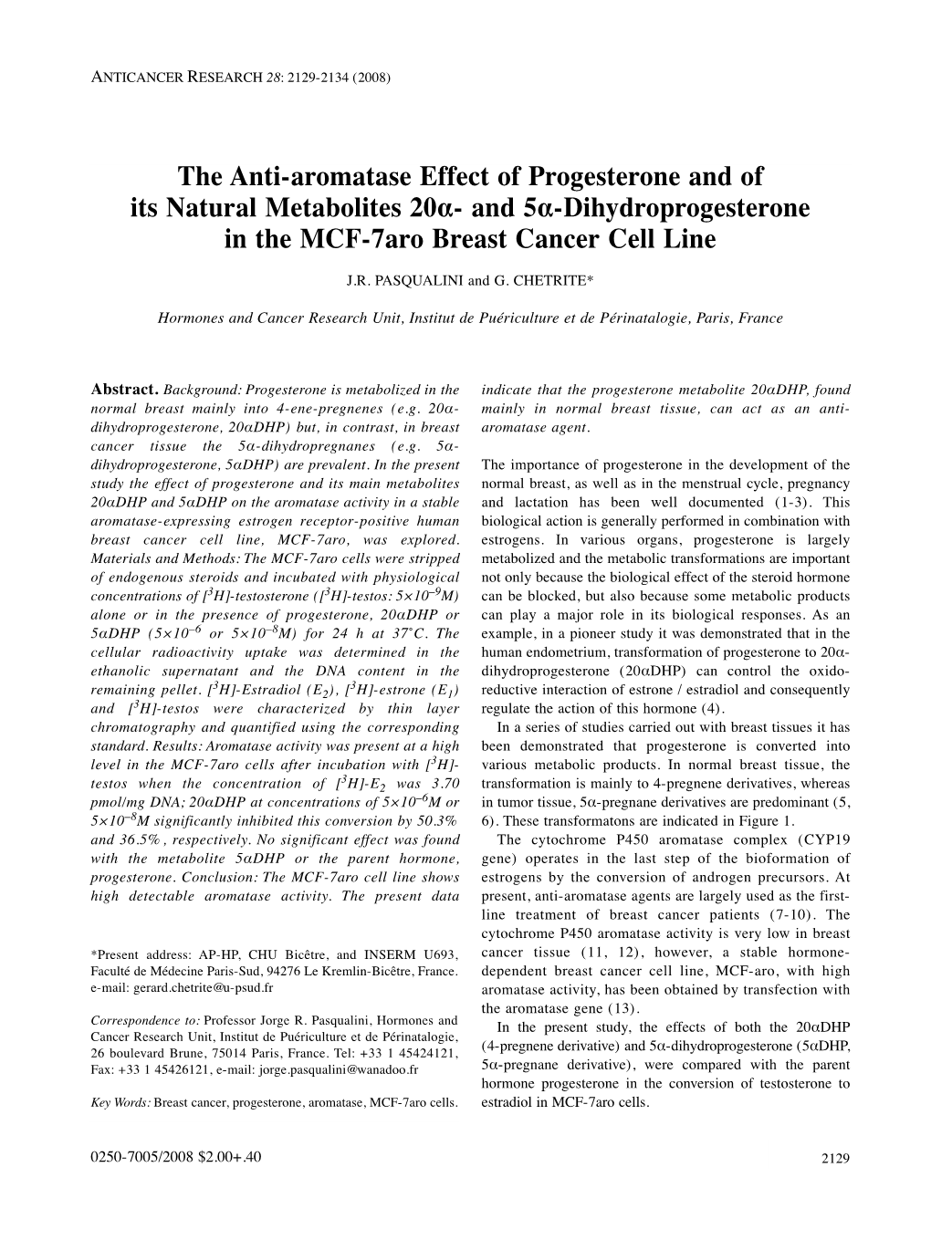 The Anti-Aromatase Effect of Progesterone and of Its Natural Metabolites 20Α- and 5Α-Dihydroprogesterone in the MCF-7Aro Breast Cancer Cell Line J.R