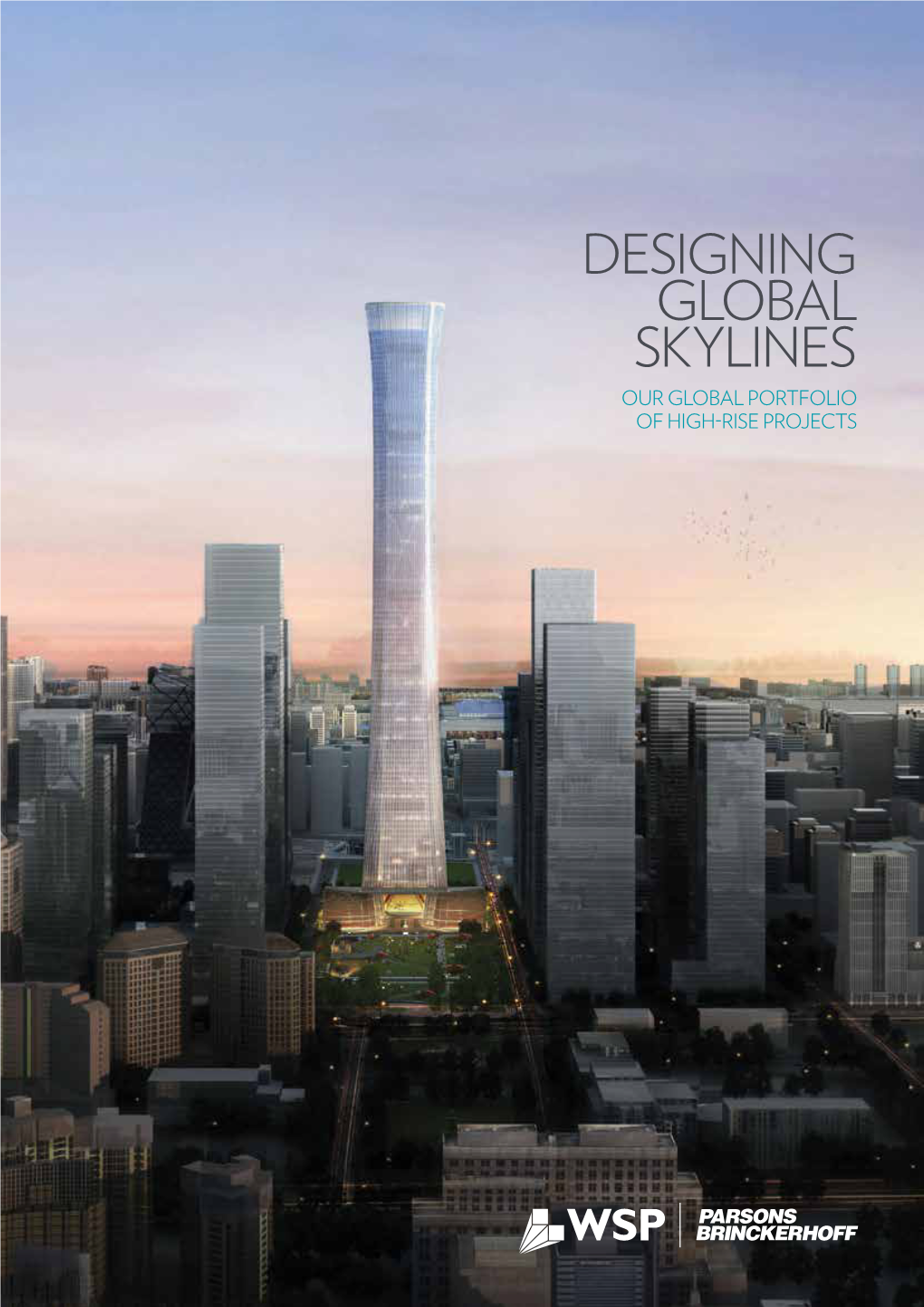 Designing Global Skylines Our Global Portfolio of High-Rise Projects Designing Global Skylines