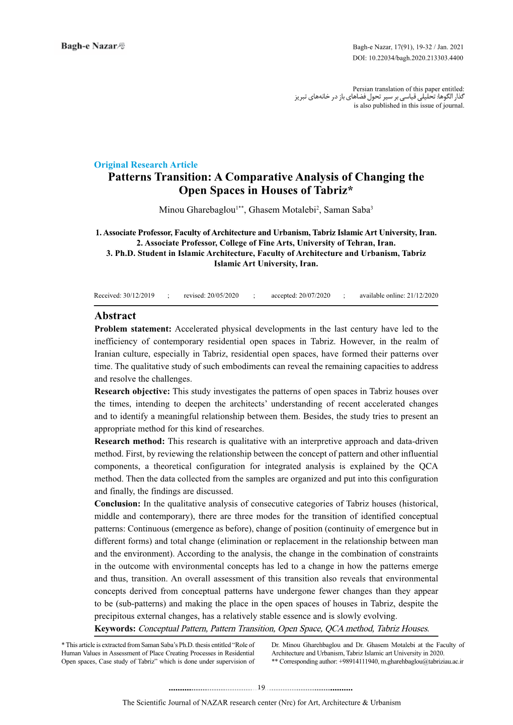 A Comparative Analysis of Changing the Open Spaces in Houses of Tabriz* Minou Gharebaglou1**, Ghasem Motalebi2, Saman Saba3