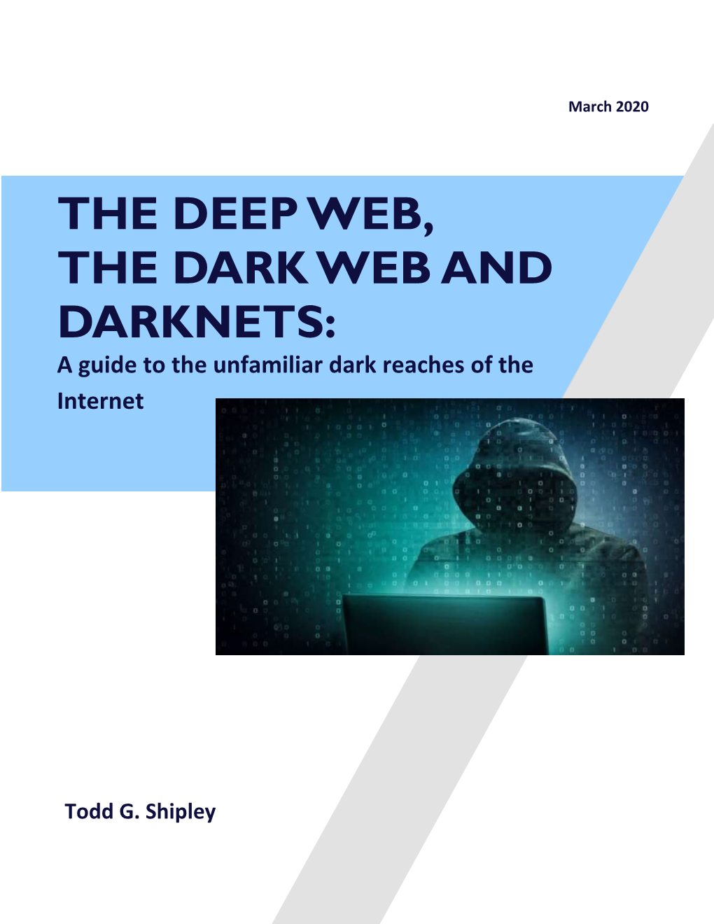 THE DEEP WEB, the DARK WEB and DARKNETS: a Guide to the Unfamiliar Dark Reaches of the Internet