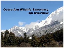 Overa-Aru Wildlife Sanctuary -An Overview • Named After Two Villages of Overa & Aru Located at Its Fringes