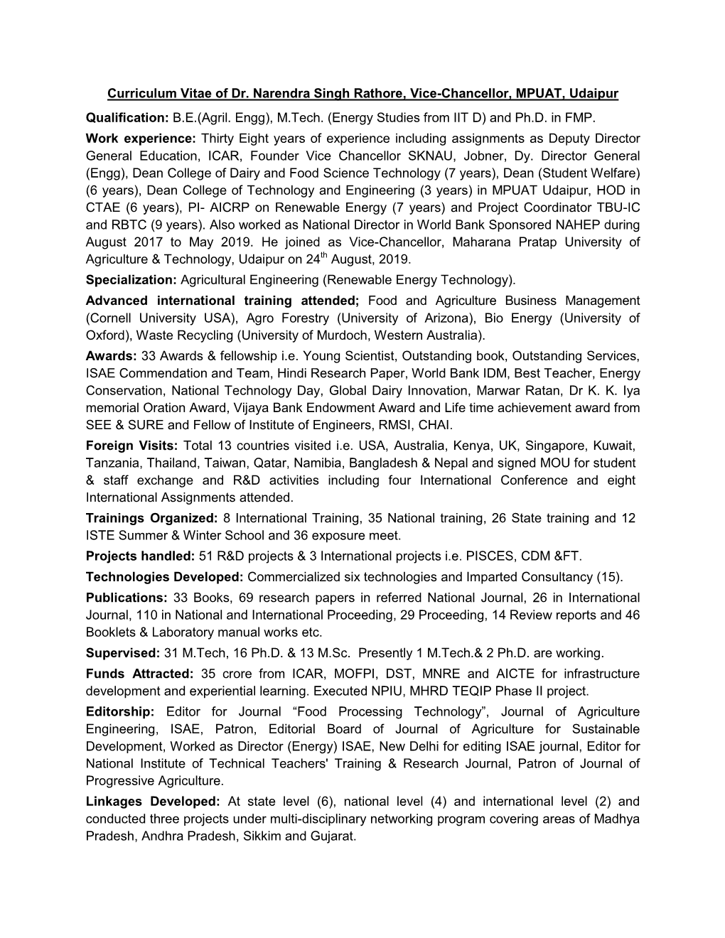 Curriculum Vitae of Dr. Narendra Singh Rathore, Vice-Chancellor, MPUAT, Udaipur Qualification: B.E.(Agril