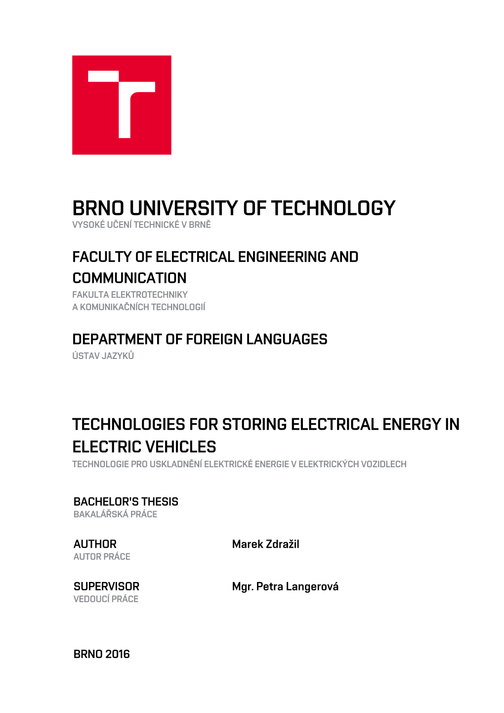 Brno University of Technology Vysoké Učení Technické V Brně