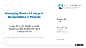 Managing Product Lifecycle Complexities in Pharma Session ID: 11229