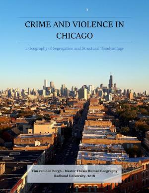 CRIME and VIOLENCE in CHICAGO a Geography of Segregation and Structural Disadvantage