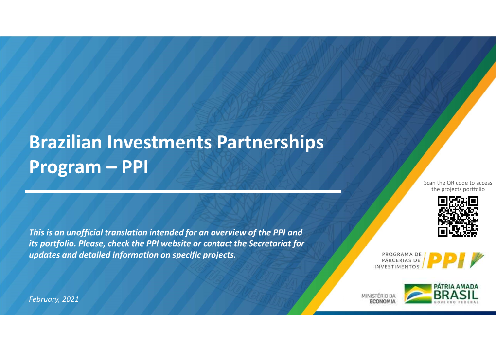 Brazilian Investments Partnerships Program – PPI Scan the QR Code to Access the Projects Portfolio