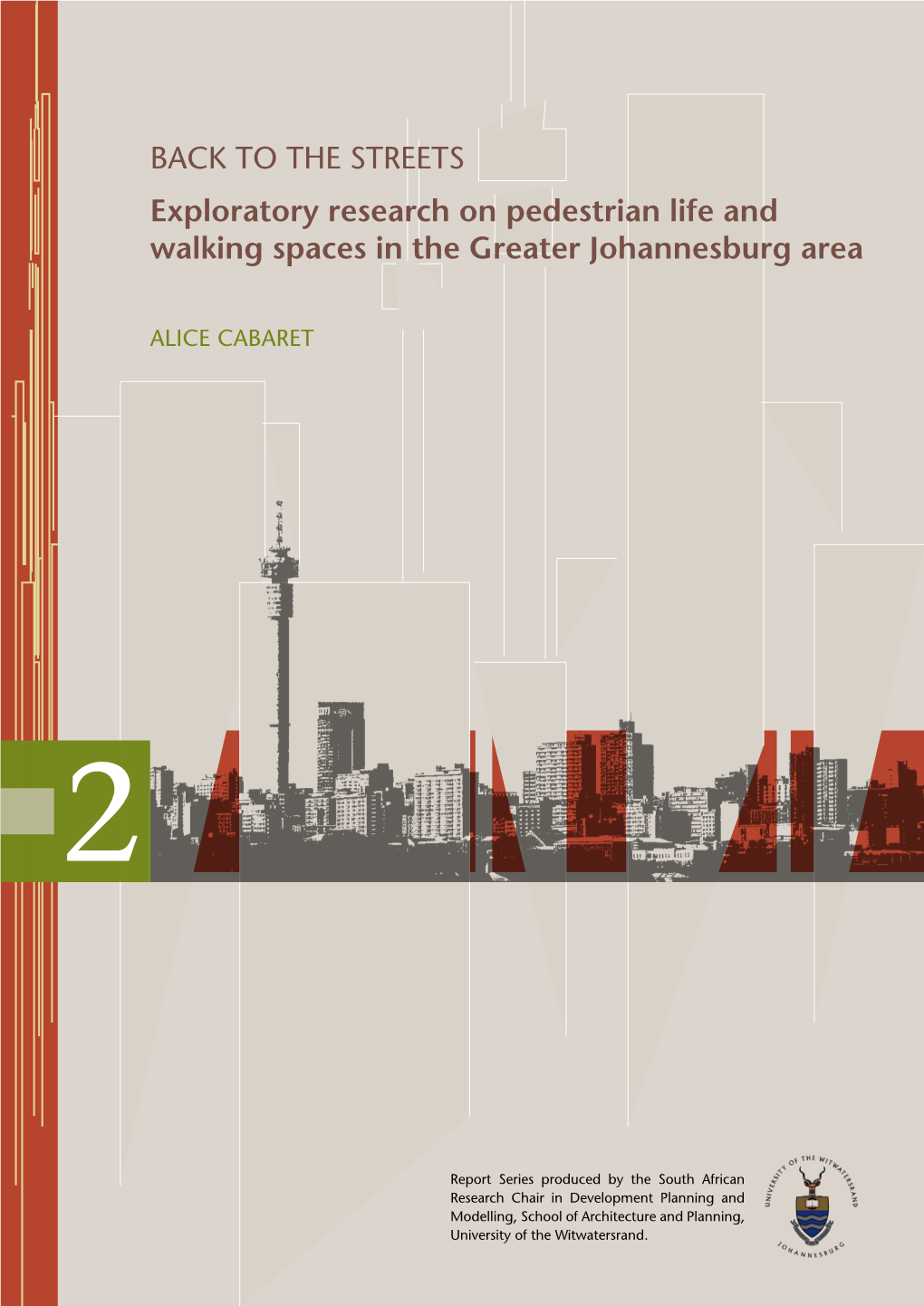 The Streets Exploratory Research on Pedestrian Life and Walking Spaces in the Greater Johannesburg Area