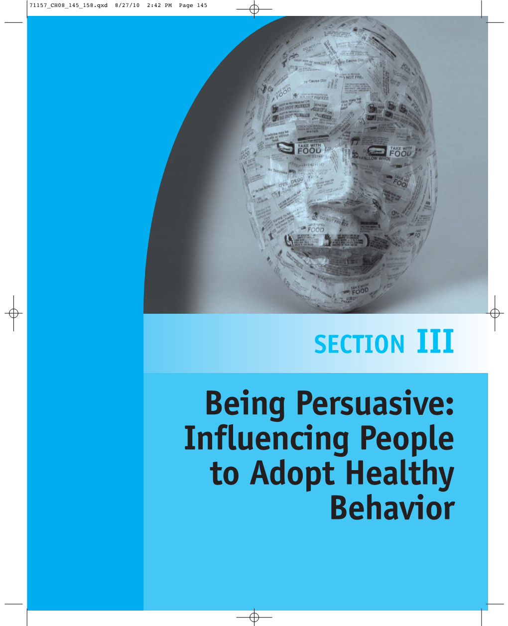 Being Persuasive: Influencing People to Adopt Healthy Behavior 71157 CH08 145 158.Qxd 8/27/10 2:42 PM Page 146 71157 CH08 145 158.Qxd 8/27/10 2:42 PM Page 147